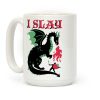 I Slay (dragons) Mug Coffee Mug