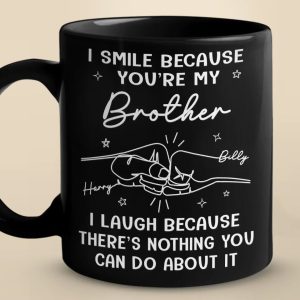 I Smile Because You Are My Brother - Family Personalized Custom Black Mug - Gift For Family Members