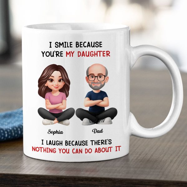 I Smile Because You Are My Daughter - Personalized Mug - Funny Christmas Gift from Dad to Daughter