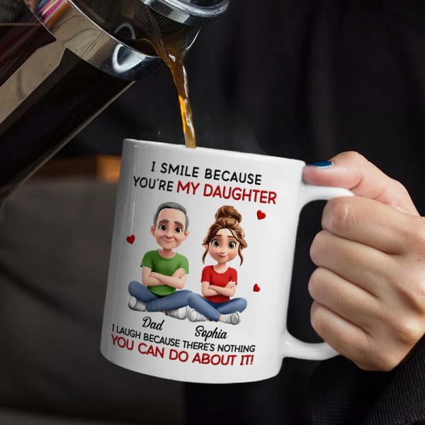 I Smile Because You Are My Daughter - Personalized Mug I Smile Because You Are My Daughter - Personalized Mug