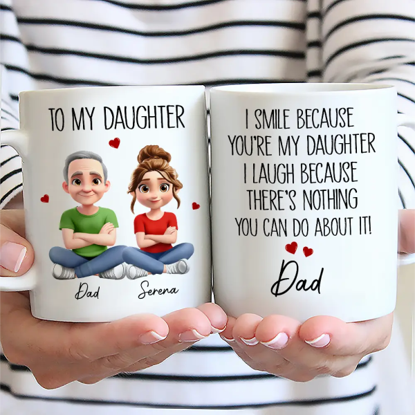 I Smile Because You Are My Daughter 3D Effect - Personalized Mug I Smile Because You Are My Daughter 3D Effect - Personalized Mug
