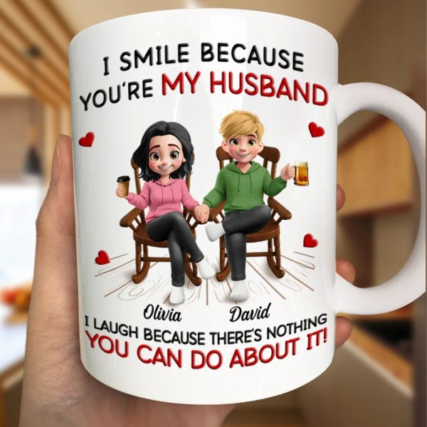 I Smile Because You Are My Husband - Personalized Mug I Smile Because You Are My Husband - Personalized Mug