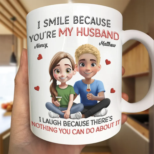 I Smile Because You Are My Husband 3D Effect Sitting Couple - Personalized Mug I Smile Because You Are My Husband 3D Effect Sitting Couple - Personalized Mug