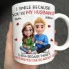 I Smile Because You Are My Husband 3D Effect Sitting Couple - Personalized Mug I Smile Because You Are My Husband 3D Effect Sitting Couple - Personalized Mug