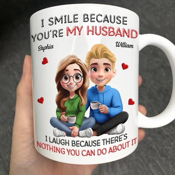 I Smile Because You Are My Husband 3D Effect Sitting Couple - Personalized Mug I Smile Because You Are My Husband 3D Effect Sitting Couple - Personalized Mug