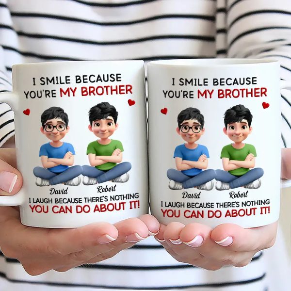 I Smile Because You Are My Sister Brother - Personalized Mug I Smile Because You Are My Sister Brother - Personalized Mug