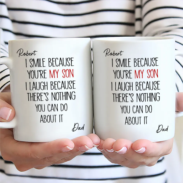 I Smile Because You Are My Son Daughter - Personalized Mug I Smile Because You Are My Son Daughter - Personalized Mug
