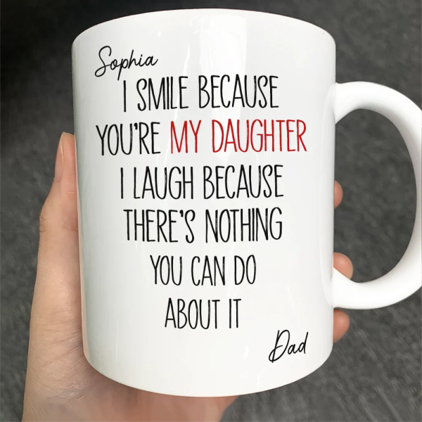 I Smile Because You Are My Son Daughter - Personalized Mug I Smile Because You Are My Son Daughter - Personalized Mug