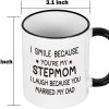 I Smile Because You Are My Stepmom Coffee Mug Funny Bonus Mom Gift from Stepdaughter Stepson Birthday Gift I Smile Because You Are My Stepmom Coffee Mug Funny Bonus Mom Gift from Stepdaughter Stepson Birthday Gift