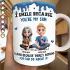 I Smile Because You're My Daughter, My Son - Personalized White Edge-to-Edge Mug - Gift For Family | GR25 HH01 I Smile Because You're My Daughter, My Son - Personalized White Edge-to-Edge Mug - Gift For Family | GR25 HH01
