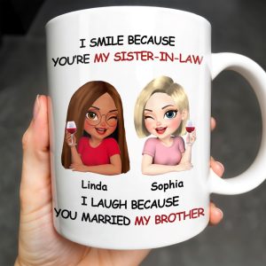 I Smile Because You're My Sister-In-Law, Two Women With Wine Glasses - Personalized Custom Coffee Mug - FAM771_MG