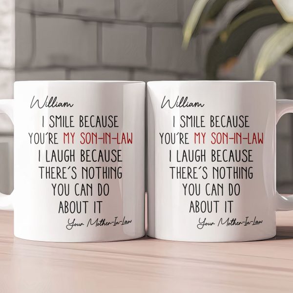I Smile Because You're My Son-In-Law, Daughter-In-Law - Personalized Mug I Smile Because You're My Son-In-Law, Daughter-In-Law - Personalized Mug