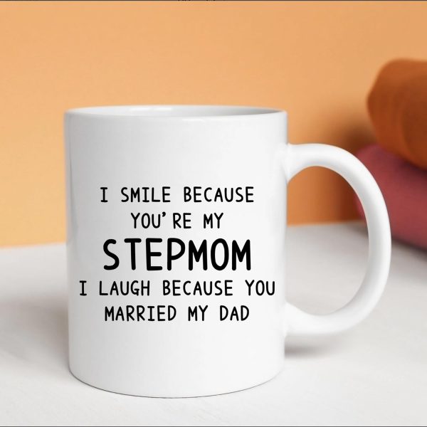I Smile Because You're My Stepmom Coffee Mug Funny Gift for Stepmom from Stepdaughter Stepson, Mothers Day Birthday Gift I Smile Because You're My Stepmom Coffee Mug Funny Gift for Stepmom from Stepdaughter Stepson, Mothers Day Birthday Gift