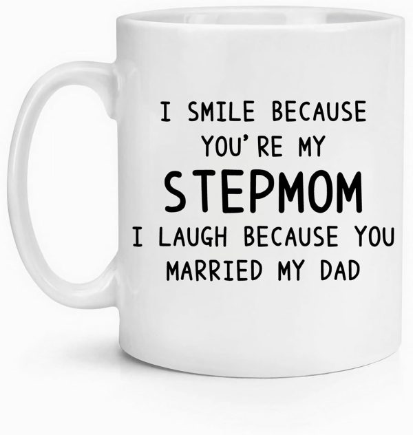 I Smile Because You're My Stepmom Coffee Mug Funny Gift for Stepmom from Stepdaughter Stepson, Mothers Day Birthday Gift I Smile Because You're My Stepmom Coffee Mug Funny Gift for Stepmom from Stepdaughter Stepson, Mothers Day Birthday Gift