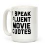 I Speak Fluent Movie Quotes Coffee Mug