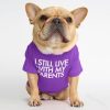 I Still Live With My Parents Dog Shirt