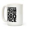 I Suffer From Resting Dad Face Coffee Mug