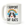 I Support Gay Rats Coffee Mug I Support Gay Rats Coffee Mug