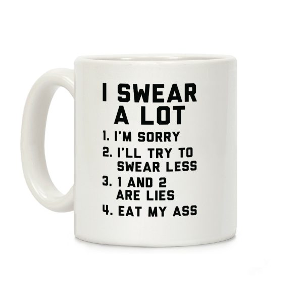 I Swear a Lot Coffee Mug I Swear a Lot Coffee Mug