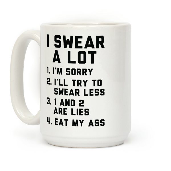 I Swear a Lot Coffee Mug I Swear a Lot Coffee Mug