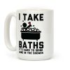 I Take Baths Coffee Mug