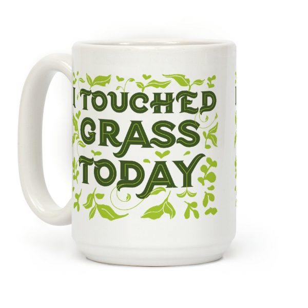 I Touched Grass Today Coffee Mug I Touched Grass Today Coffee Mug