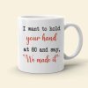 I Want To Hold Your Hand At 80, Personalized Couple Mug
