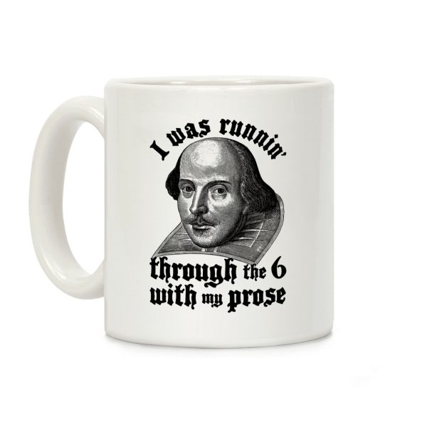 I Was Runnin' Through the 6 With My Prose Coffee Mug I Was Runnin' Through the 6 With My Prose Coffee Mug