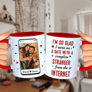 I Went On A Date With A Complete Stranger From The Internet, Custom Photo Accent Mug, Gift For Couple, Valentine's Gifts