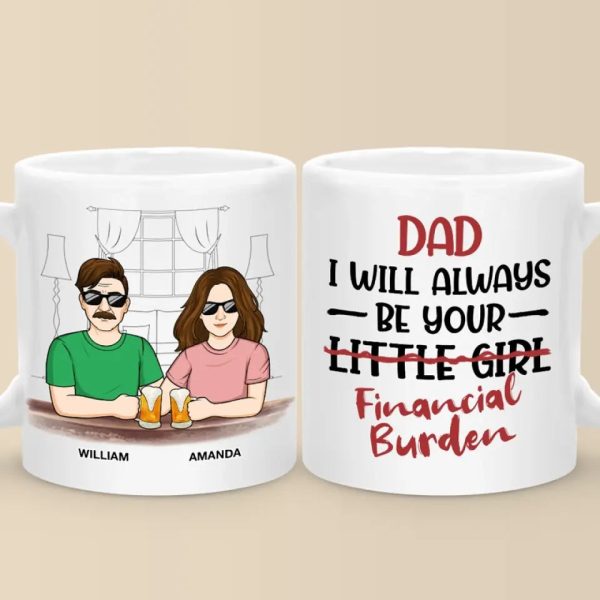I Will Always Be Your Little Girl - Family Personalized Custom Mug - Gift For Dad, Grandpa I Will Always Be Your Little Girl - Family Personalized Custom Mug - Gift For Dad, Grandpa