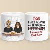 I Will Always Be Your Little Girl - Family Personalized Custom Mug - Gift For Dad, Grandpa I Will Always Be Your Little Girl - Family Personalized Custom Mug - Gift For Dad, Grandpa