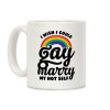 I Wish I Could Gay Marry My Hot Self Coffee Mug