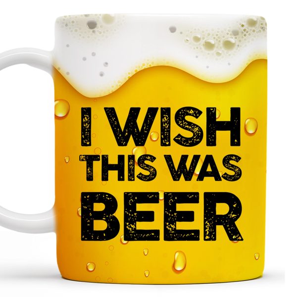 I Wish This Was Beer Mug Design - Personalized Custom Coffee Mug - BST122_MG I Wish This Was Beer Mug Design - Personalized Custom Coffee Mug - BST122_MG