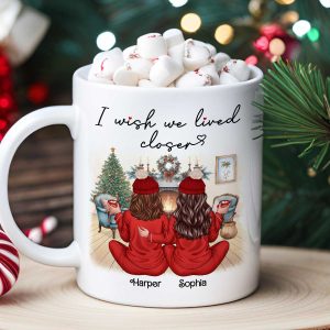 I Wish We Lived Closer Back View Pajamas Besties Personalized Mug, Christmas Gift For Besties, Best Friends