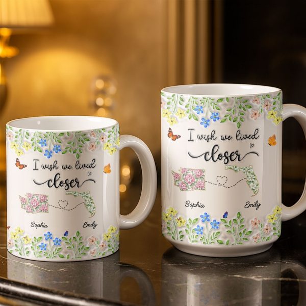 I Wish We Lived Closer Featuring Flowers and Butterfly - Personalized Custom Coffee Mug - BST539_MG I Wish We Lived Closer Featuring Flowers and Butterfly - Personalized Custom Coffee Mug - BST539_MG