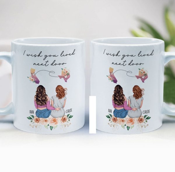 I Wish You Lived Next Door Friendship, Motherhood Gift - Personalized Mug I Wish You Lived Next Door Friendship, Motherhood Gift - Personalized Mug