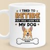 I Work For My Dog - Dog Personalized Custom Mug - Appreciation, Retirement Gift For Coworkers, Work Friends, Colleagues, Family Members, Pet Owners, Pet Lovers I Work For My Dog - Dog Personalized Custom Mug - Appreciation, Retirement Gift For Coworkers, Work Friends, Colleagues, Family Members, Pet Owners, Pet Lovers