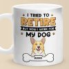 I Work For My Dog - Dog Personalized Custom Mug - Appreciation, Retirement Gift For Coworkers, Work Friends, Colleagues, Family Members, Pet Owners, Pet Lovers I Work For My Dog - Dog Personalized Custom Mug - Appreciation, Retirement Gift For Coworkers, Work Friends, Colleagues, Family Members, Pet Owners, Pet Lovers