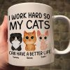 I Work Hard So My Watercolor Cute Cats Can Have A Better Life Personalized Mug