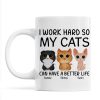 I Work Hard So My Watercolor Cute Cats Can Have A Better Life Personalized Mug