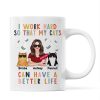 I Work Hard So That My Cat Can Have A Better Life Crazy Cat Moms Personalized Mug I Work Hard So That My Cat Can Have A Better Life Crazy Cat Moms Personalized Mug