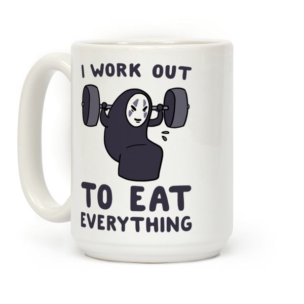 I Work Out to Eat Everything - No Face Coffee Mug I Work Out to Eat Everything - No Face Coffee Mug