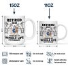 I Worked My Whole Life For This Mug - Personalized Mug