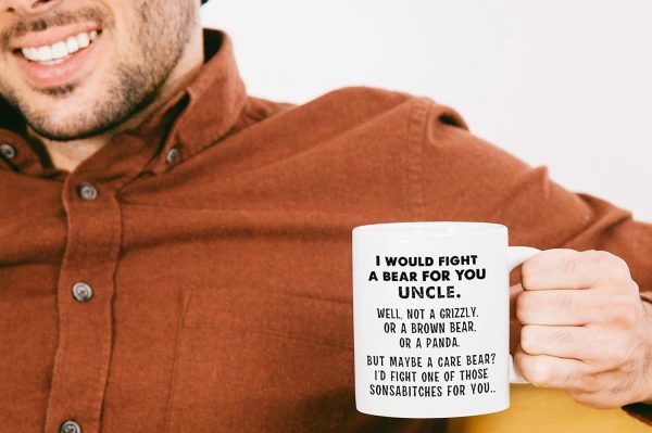 I Would Fight A Bear For You Uncle Funny Coffee Mug Gift for Uncle from Niece Nephew Birthday Christmas Gift I Would Fight A Bear For You Uncle Funny Coffee Mug Gift for Uncle from Niece Nephew Birthday Christmas Gift