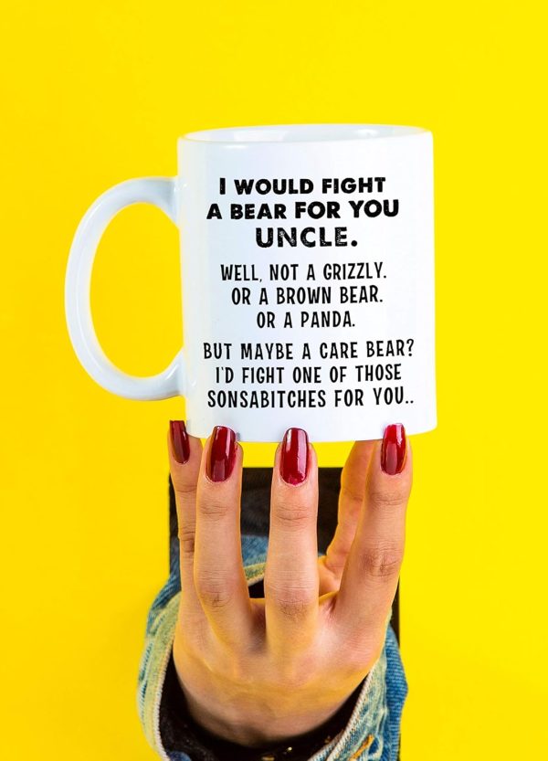 I Would Fight A Bear For You Uncle Funny Coffee Mug Gift for Uncle from Niece Nephew Birthday Christmas Gift I Would Fight A Bear For You Uncle Funny Coffee Mug Gift for Uncle from Niece Nephew Birthday Christmas Gift