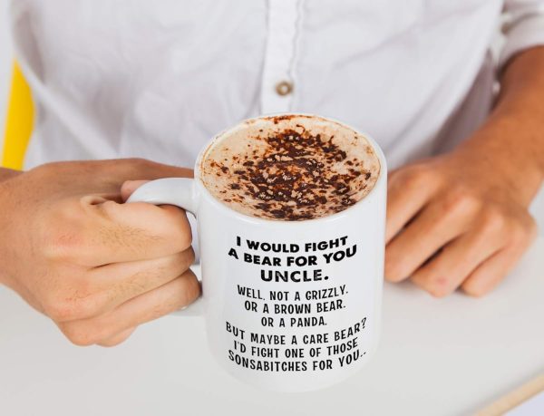I Would Fight A Bear For You Uncle Funny Coffee Mug Gift for Uncle from Niece Nephew Birthday Christmas Gift I Would Fight A Bear For You Uncle Funny Coffee Mug Gift for Uncle from Niece Nephew Birthday Christmas Gift
