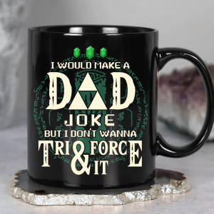I Would Make A Dad Joke Mug 01huhn080623