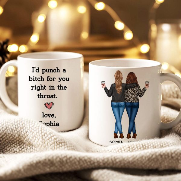 I'd Punch A Bitch For You Besties Best Friend Gift Cup, Friendship Personalized Mug I'd Punch A Bitch For You Besties Best Friend Gift Cup, Friendship Personalized Mug