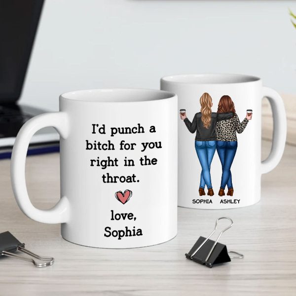 I'd Punch A Bitch For You Besties Best Friend Gift Cup, Friendship Personalized Mug I'd Punch A Bitch For You Besties Best Friend Gift Cup, Friendship Personalized Mug