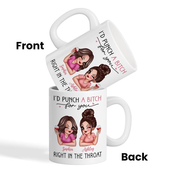 I'd Punch A Bitch For You Sassy Besties Personalized Mug, Funny Galentine's Day Gift For Best Friends, BFF I'd Punch A Bitch For You Sassy Besties Personalized Mug, Funny Galentine's Day Gift For Best Friends, BFF